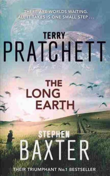 The long earth / by Terry Pratchett and Stephen Baxter.