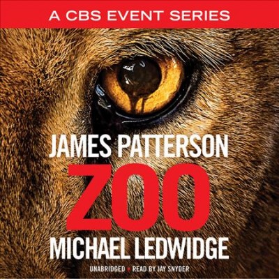 Zoo  [sound recording] / James Patterson and Michael Ledwidge.