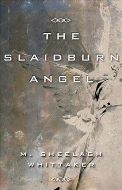 The Slaidburn angel / M. Sheelagh Whittaker.