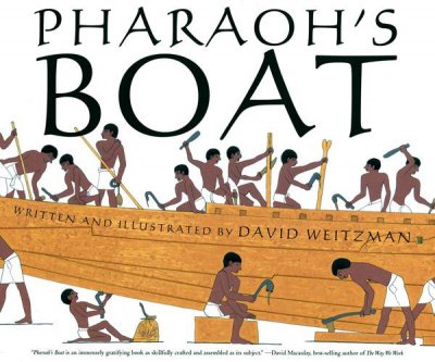 Pharaoh's boat / written and illustrated by David Weitzman.
