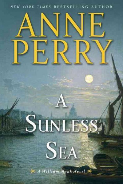 A sunless sea : a William Monk novel / Anne Perry.