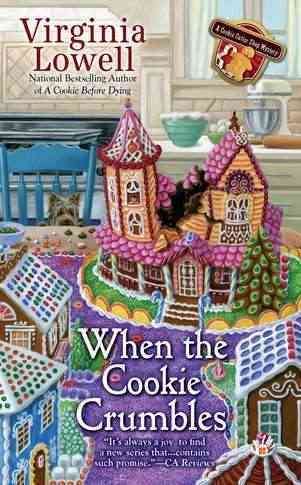 When the cookie crumbles / Virginia Lowell.