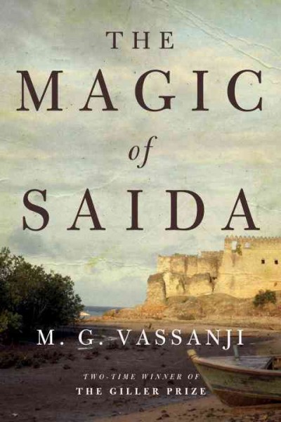 The magic of Saida / M.G. Vassanji.