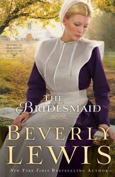 The bridesmaid  / Beverly Lewis.