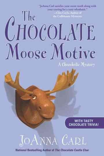 The chocolate moose motive : a chocoholic mystery / JoAnna Carl.
