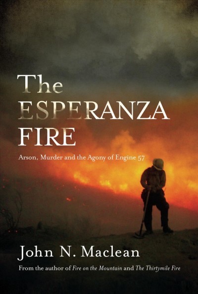The Esperanza fire / John N. Maclean.