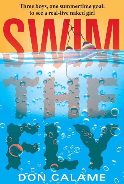 Swim the fly [electronic resource] / Don Calame.