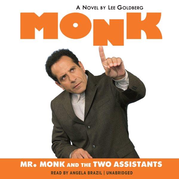 Mr. Monk and the two assistants [electronic resource] : a novel / by Lee Goldberg.