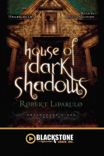 House of dark shadows [electronic resource] / by Robert Liparulo.
