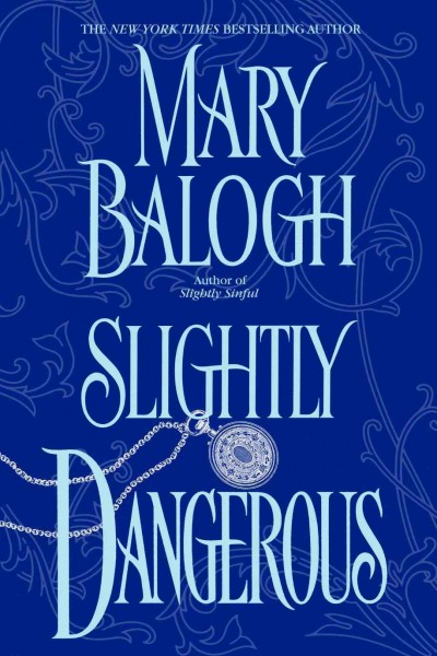 Slightly dangerous [electronic resource] / Mary Balogh.