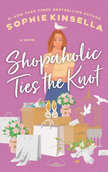 Shopaholic ties the knot [electronic resource] / Sophie Kinsella.