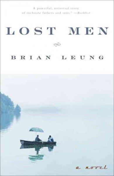 Lost men [electronic resource] : a novel / Brian Leung.