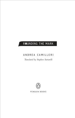 Rounding the mark [electronic resource] / Andrea Camilleri ; translated by Stephen Sartarelli.