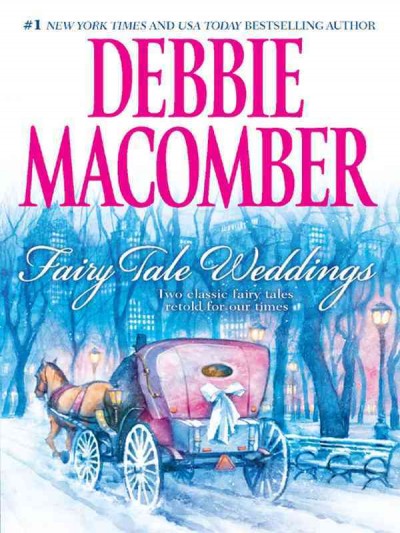Fairy tale weddings [electronic resource] / Debbie Macomber.