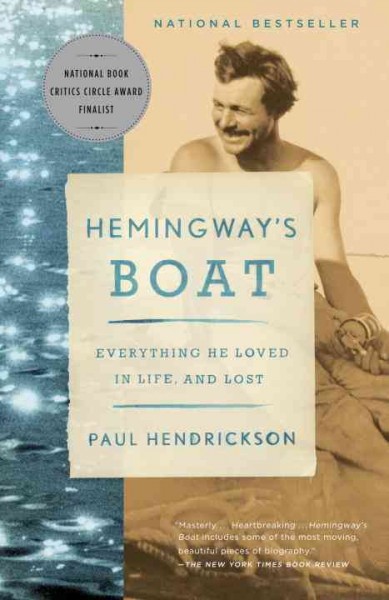 Hemingway's boat [electronic resource] : everything he loved in life, and lost, 1934-1961 / Paul Hendrickson.