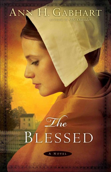 The blessed [electronic resource] : a novel / Ann H. Gabhart.