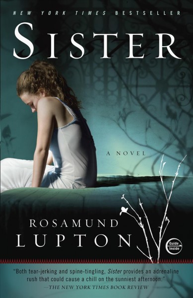 Sister [electronic resource] : a novel / Rosamund Lupton.