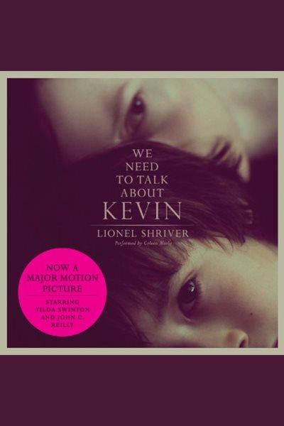 We need to talk about Kevin [electronic resource] / Lionel Shriver.