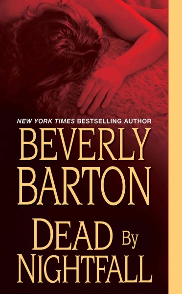 Dead by nightfall [electronic resource] / Beverly Barton.
