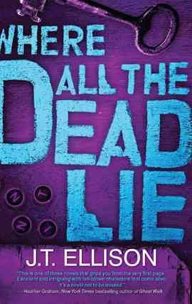 Where all the dead lie [electronic resource] / J.T. Ellison.