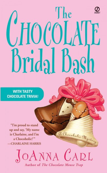 The chocolate bridal bash [electronic resource] : a chocoholic mystery / JoAnna Carl.