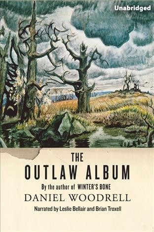 The outlaw album [electronic resource] / Daniel Woodrell.