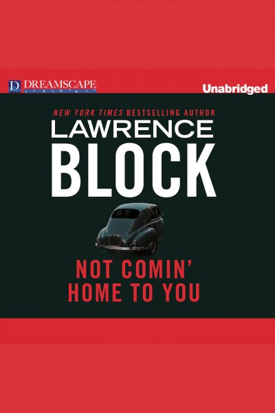Not comin' home to you [electronic resource] / Lawrence Block.