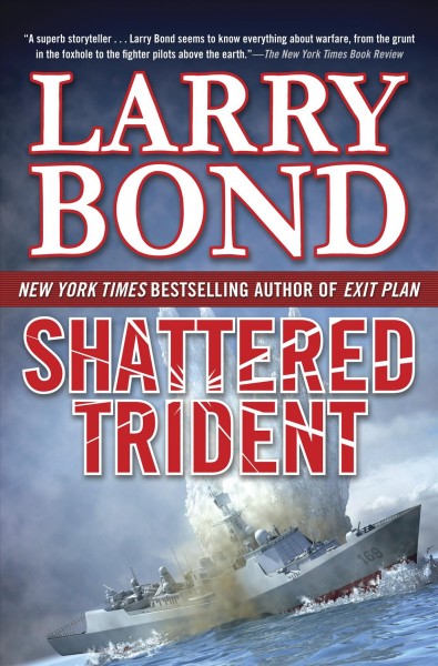 Shattered trident / Larry Bond.