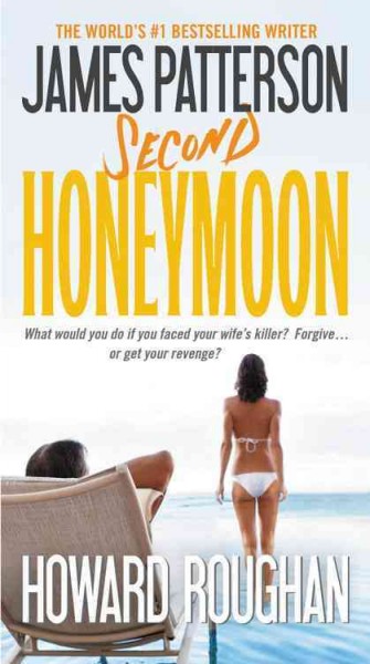 Second honeymoon / James Patterson and Howard Roughan.