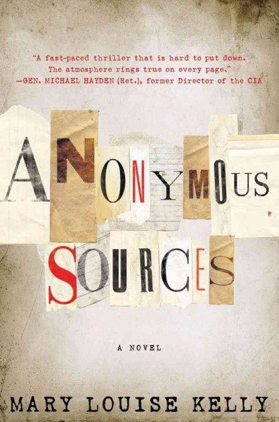 Anonymous sources / Mary Louise Kelly.
