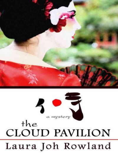 The cloud pavilion : [a mystery] / Laura Joh Rowland.