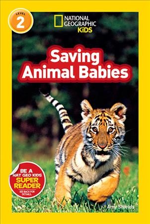 Saving animal babies / Amy Shields.
