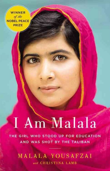 I am Malala : the girl who stood up for education and was shot by the Taliban / Malala Yousafzai with Christina Lamb.