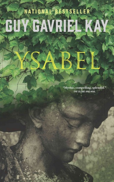 Ysabel [electronic resource] / Guy Gavriel Kay.