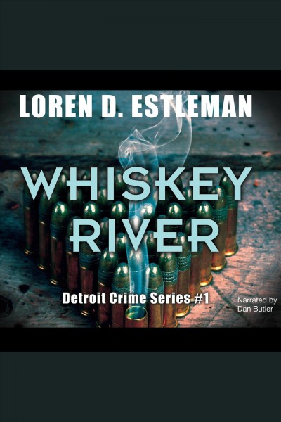 Whiskey River [electronic resource] / Loren D. Estleman.