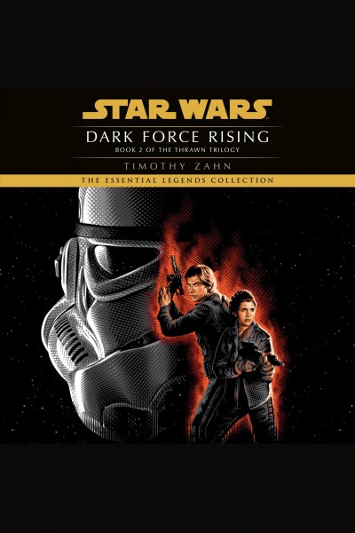 Star Wars. Dark force rising [electronic resource] / Timothy Zahn.