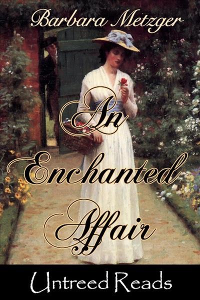 An enchanted affair [electronic resource] / Barbara Metzger.