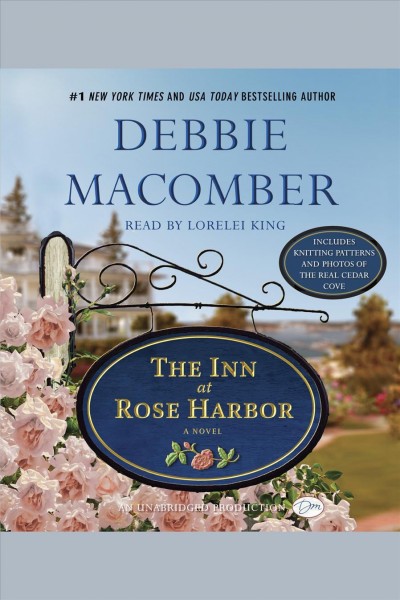The inn at Rose Harbor [electronic resource] : a novel / Debbie Macomber.