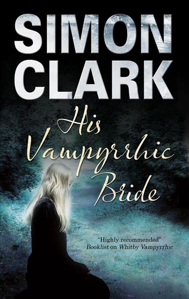 His vampyrrhic bride [electronic resource] / Simon Clark.