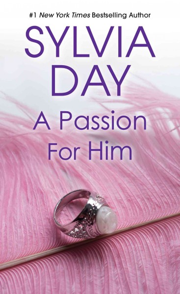 A passion for him [electronic resource] / Sylvia Day.