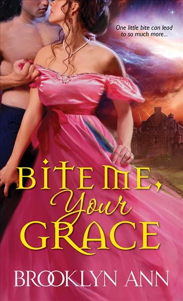 Bite Me, Your Grace [electronic resource]