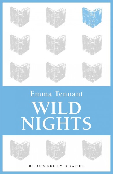 Wild nights [electronic resource] / Emma Tennant.