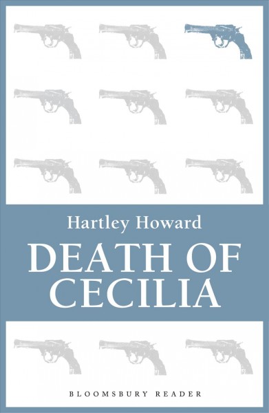 Death of Cecilia [electronic resource] / Hartley Howard.