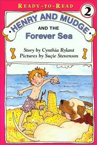 Henry and Mudge and the forever sea [electronic resource] / by Cynthia Rylant ; illustrated by Sucie Stevenson.