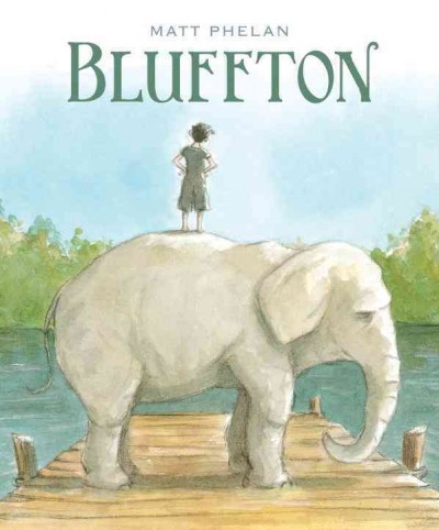 Bluffton : my summers with Buster / Matt Phelan.