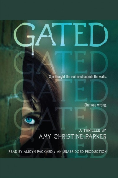 Gated [electronic resource] / Amy Christine Parker.