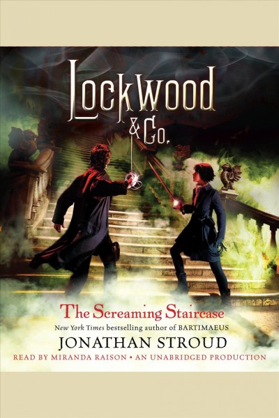 The screaming staircase / by Jonathan Stroud.
