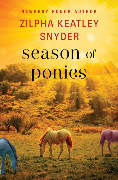 Season of ponies [electronic resource] / Zilpha Keatley Snyder.