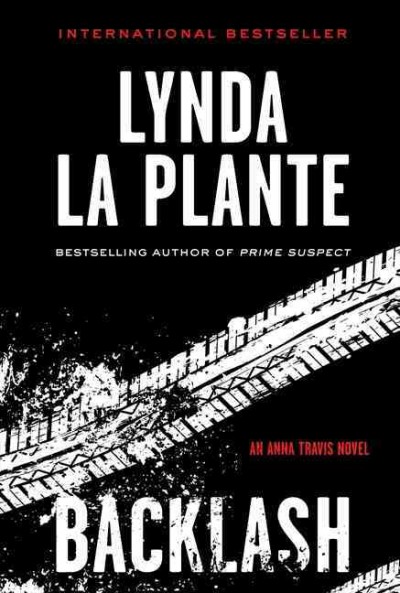 Backlash : an Anna Travis novel / Lynda La Plante.