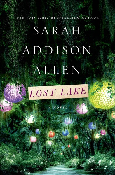 Lost Lake / Sarah Addison Allen.